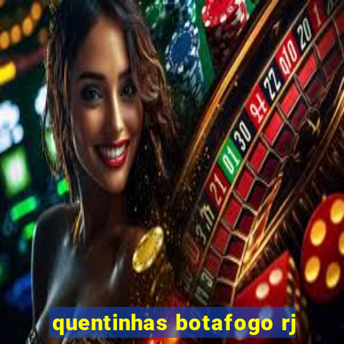 quentinhas botafogo rj